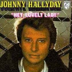 Johnny Hallyday : Hey Lovely Lady